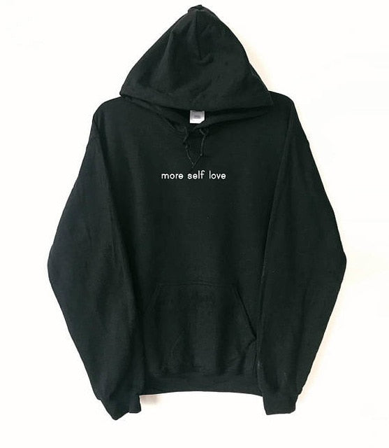 More Self Love sarcastic quote Hoodie long sleeve black hoodie sarcasm love feminism inspirational black grey tumblr Hoodie